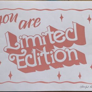 You are Limited Edition original handpainted POSTER pink