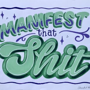 Manifest that Shit original handpainted POSTER green purple