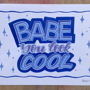 Handpainted original signed poster-'Babe you look Cool' in blue oil based paints on white hot press watercolour paper size A3