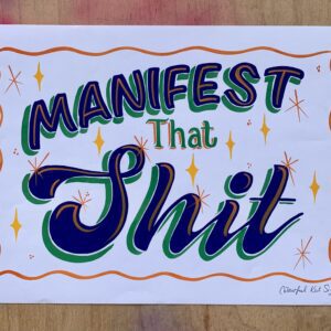 Manifest that Shit original handpainted POSTER green orange purple