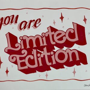 You are Limited Edition original handpainted POSTER