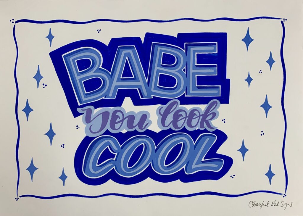 Too Babe you look Cool original handpainted POSTER