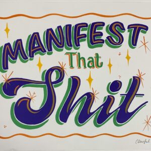 Manifest that Shit original handpainted POSTER green orange purple