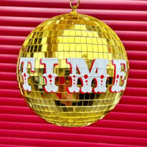 ‘Show Time’ DISCO mirror ball.